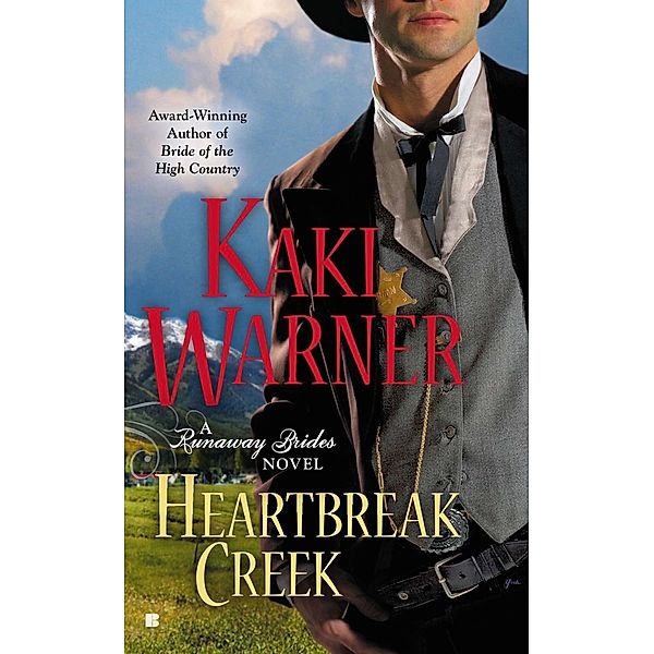 Heartbreak Creek / A Runaway Brides Novel Bd.1, Kaki Warner