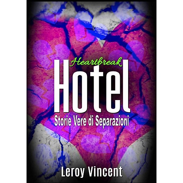 Heartbreak Hotel: Storie Vere di Separazioni, Leroy Vincent
