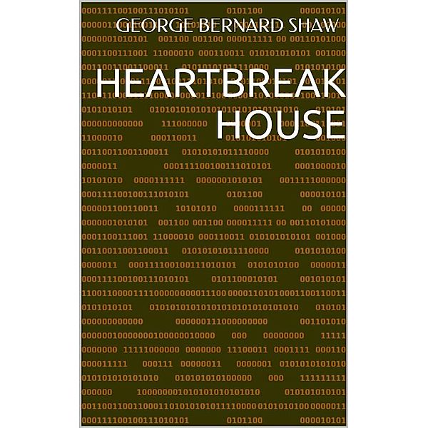 Heartbreak House, George Bernard Shaw