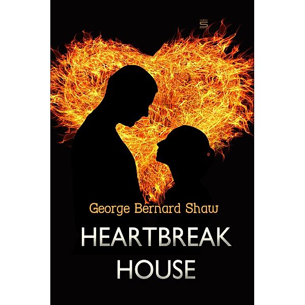 Heartbreak House, George Bernard Shaw