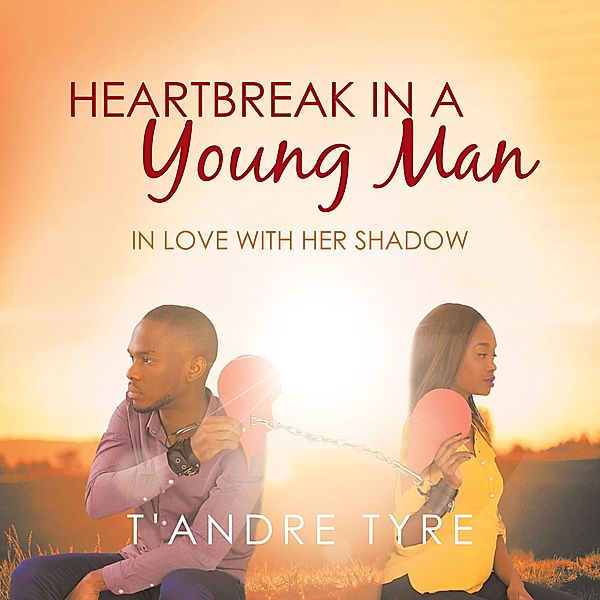 Heartbreak in a Young Man, T'Andre Tyre