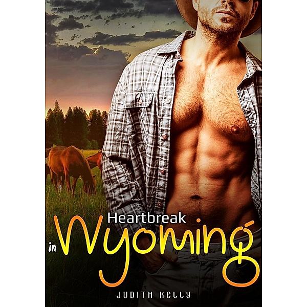 Heartbreak in Wyoming, Judith Kelly