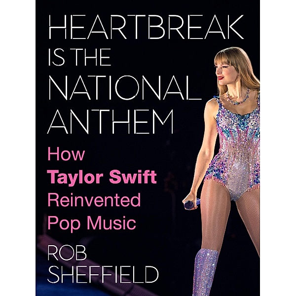 Heartbreak Is the National Anthem, Rob Sheffield
