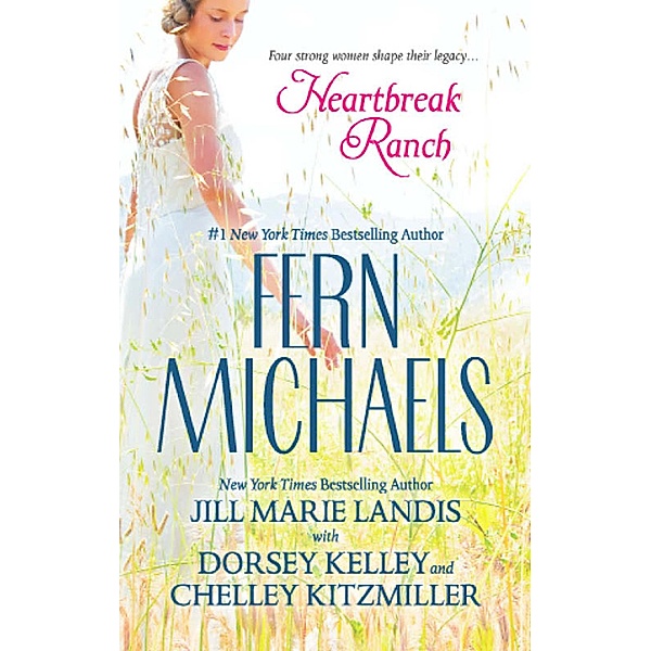 Heartbreak Ranch: Amy's Story / Josie's Story / Harmony's Story / Arabella's Story / Mills & Boon, Chelley Kitzmiller, JILL MARIE LANDIS, Dorsey Kelley, Fern Michaels