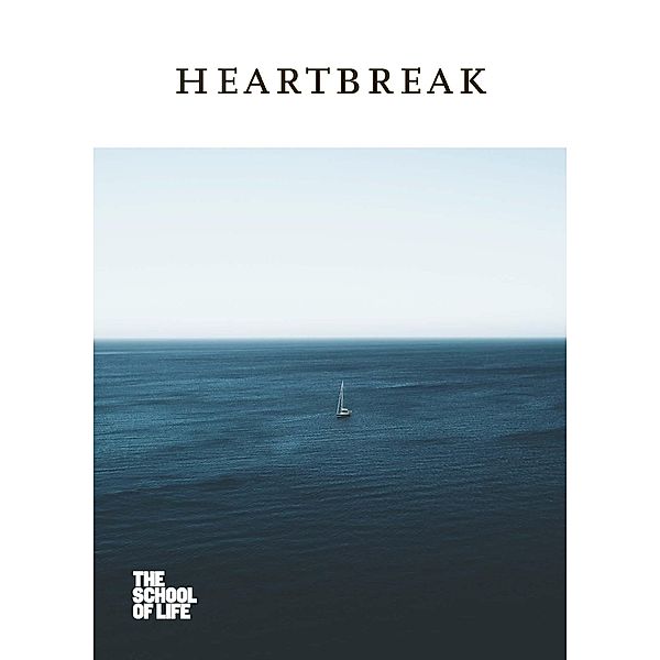 Heartbreak / The School of life Love Series, The School of Life