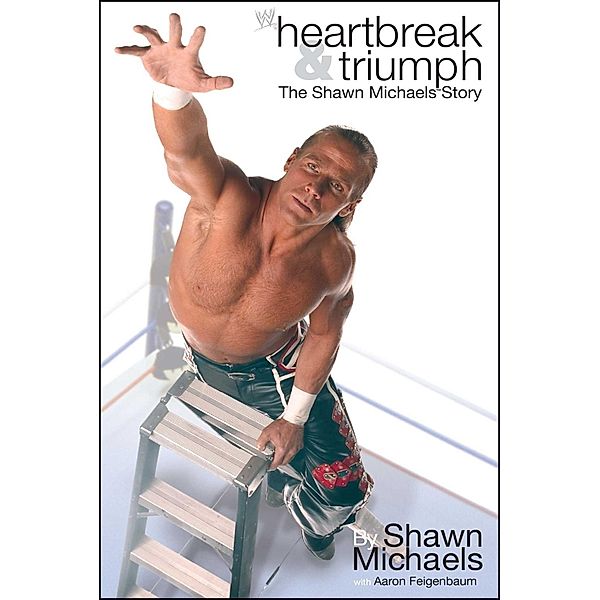 Heartbreak & Triumph, Shawn Michaels