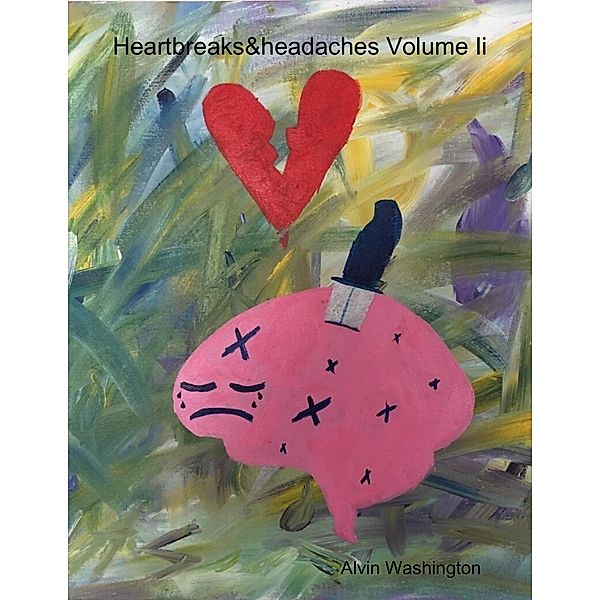 Heartbreaks&headaches Volume Ii, Alvin Washington