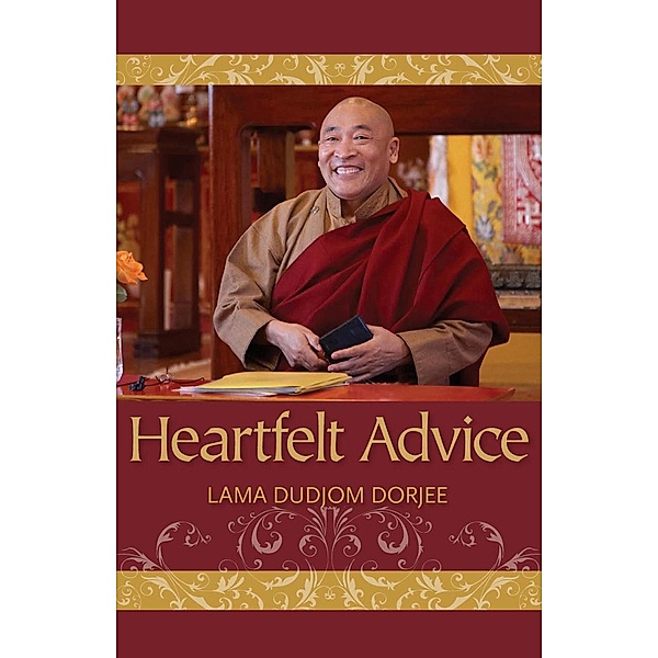 Heartfelt Advice, Lama Dudjom Dorjee