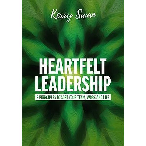 Heartfelt Leadership, Kerry Swan