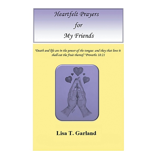 Heartfelt Prayers for My Friends, Lisa T. Garland