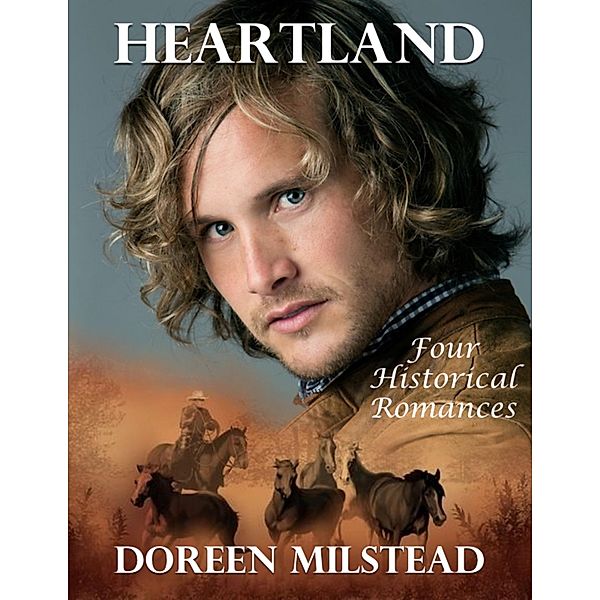 Heartland: Four Historical Romances, Doreen Milstead