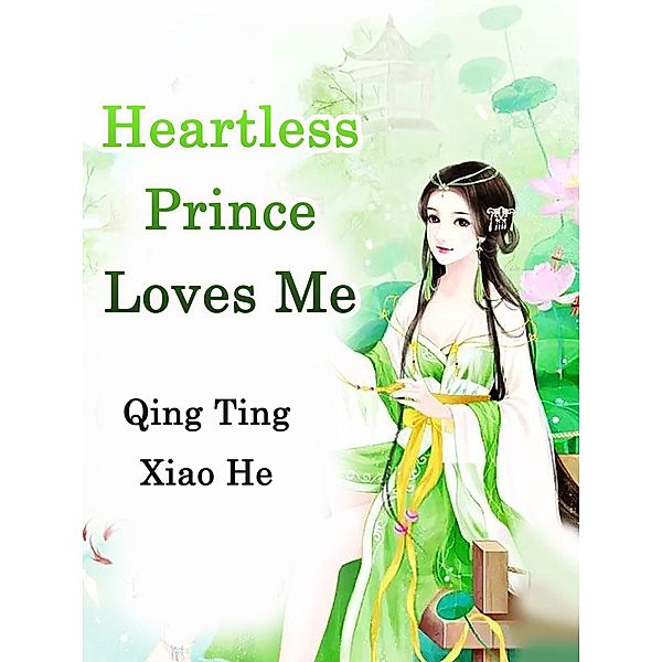 Heartless Prince Loves Me / Funstory, Qing TingXiaoHe