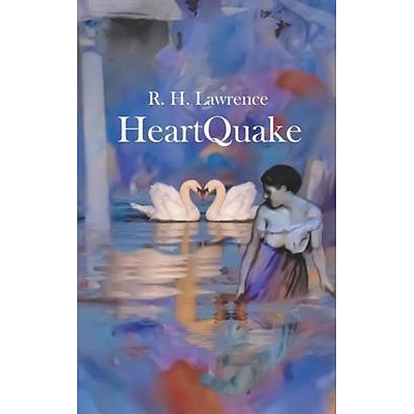 HeartQuake / Go To Publish, R. H. Lawrence