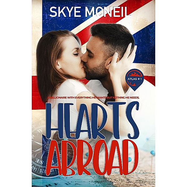 Hearts Abroad (Atlas, #1) / Atlas, Skye McNeil