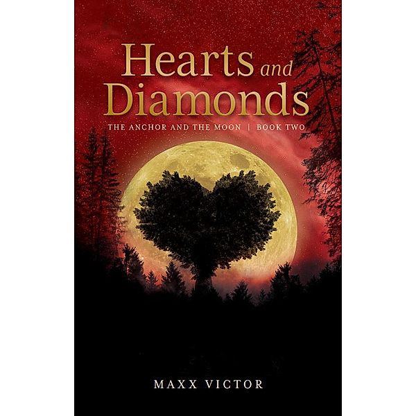 Hearts and Diamonds (Anchor and the Moon, #2) / Anchor and the Moon, Maxx Victor