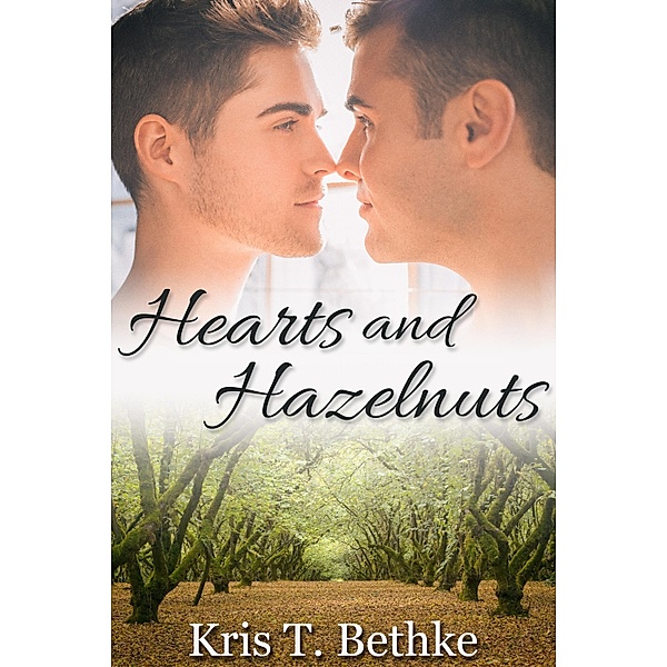 Hearts and Hazelnuts, Kris T. Bethke