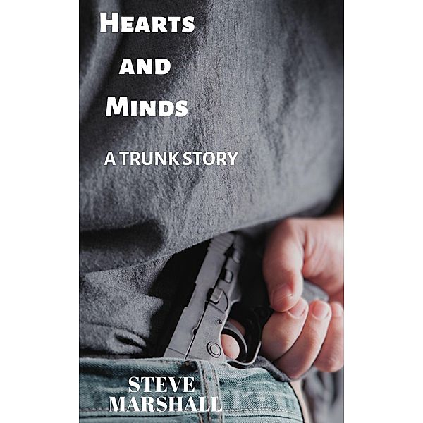 Hearts and Minds (Trunk, #0) / Trunk, Steve Marshall