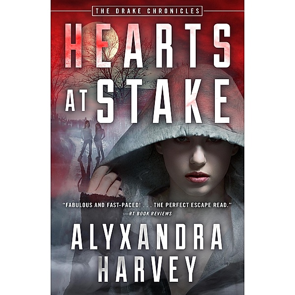 Hearts at Stake / The Drake Chronicles, Alyxandra Harvey