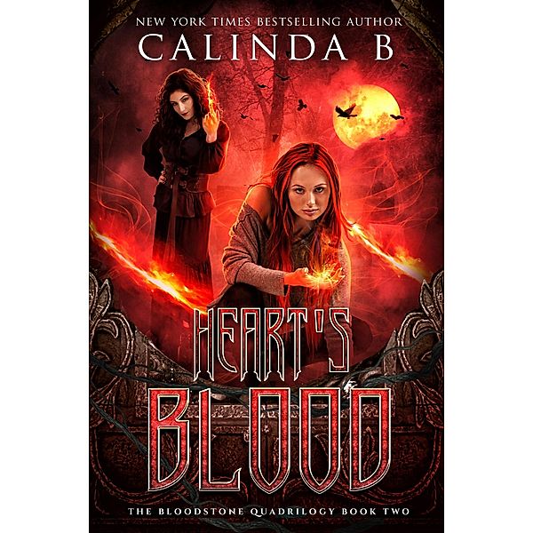 Heart's Blood (The Bloodstone Quadrilogy, #2) / The Bloodstone Quadrilogy, Calinda B