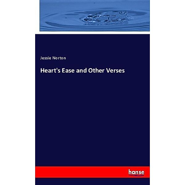 Heart's Ease and Other Verses, Jessie Norton