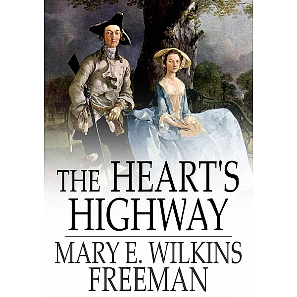 Heart's Highway / The Floating Press, Mary E. Wilkins Freeman