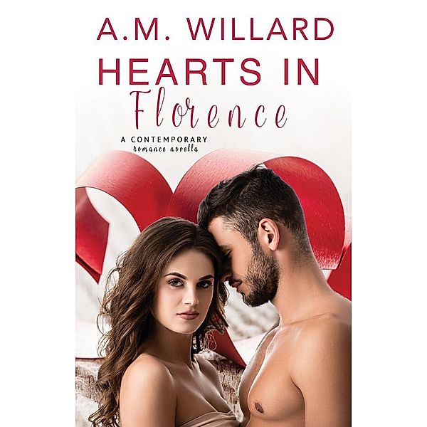 Hearts in Florence, A. M. Willard