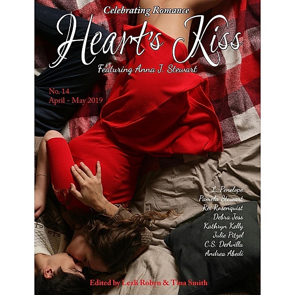 Heart's Kiss: Issue 14, April-May 2019: Featuring Anna J. Stewart (Heart's Kiss, #14), Anna J. Stewart, Debra Jess, Pamela Stewart, Kathryn Kelly