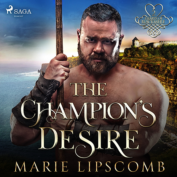 Hearts of Blackmere Series - 2 - The Champion's Desire, Marie Lipscomb