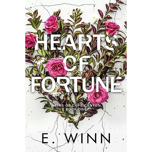 Hearts of Fortune (Heirs of Cape Canyon, #1) / Heirs of Cape Canyon, E. Winn