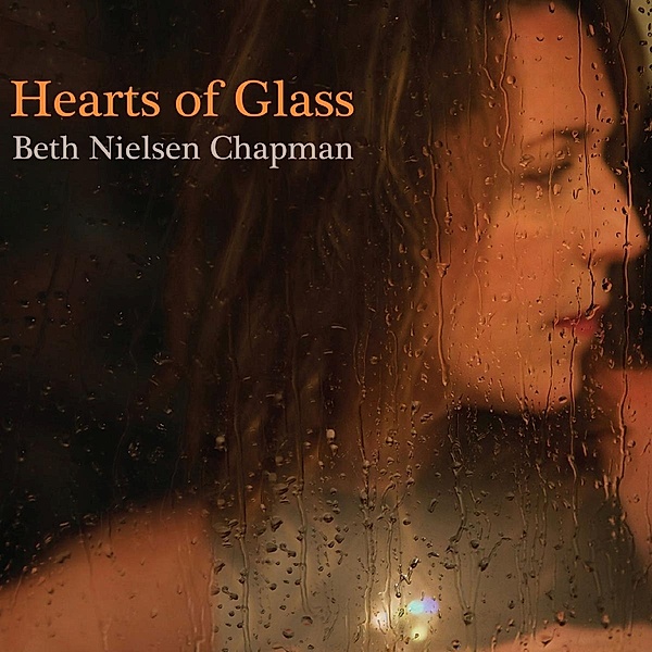 Hearts Of Glass (Reissue), Beth Nielsen Chapman