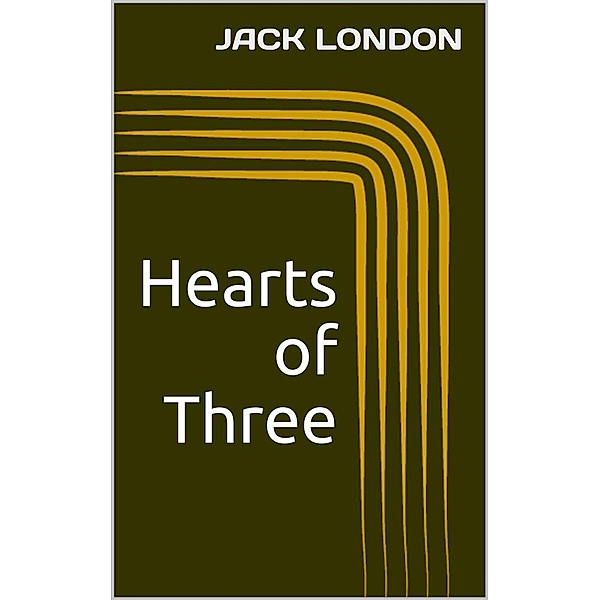 Hearts of Three, Jack London