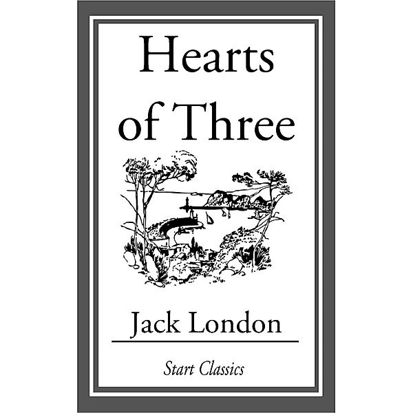 Hearts of Three, Jack London