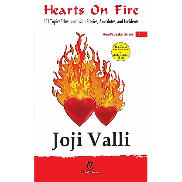 Hearts on Fire (101 topics illustrated with stories, anecdotes, and incidents for preachers, teachers, value instructors, parents and children) by Joji Valli (HeartSpeaks Series, #1) / HeartSpeaks Series, Joji Valli