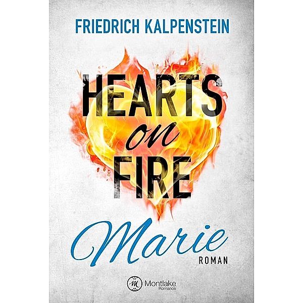 Hearts on Fire - Marie, Friedrich Kalpenstein