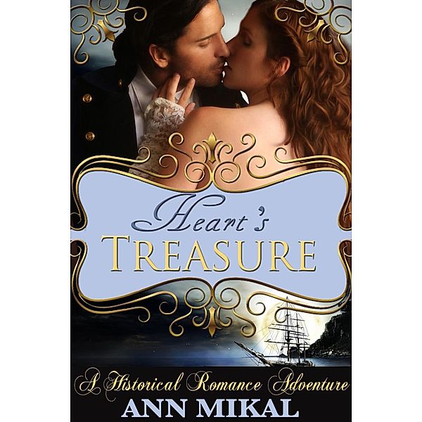 Heart's Treasure  - A Historical Romance Adventure / Heart's Treasure, Ann Mikal