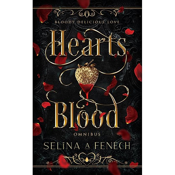 Heartsblood Omnibus / Heartsblood, Selina A. Fenech