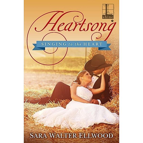 Heartsong / Singing to the Heart Bd.2, Sara Walter Ellwood