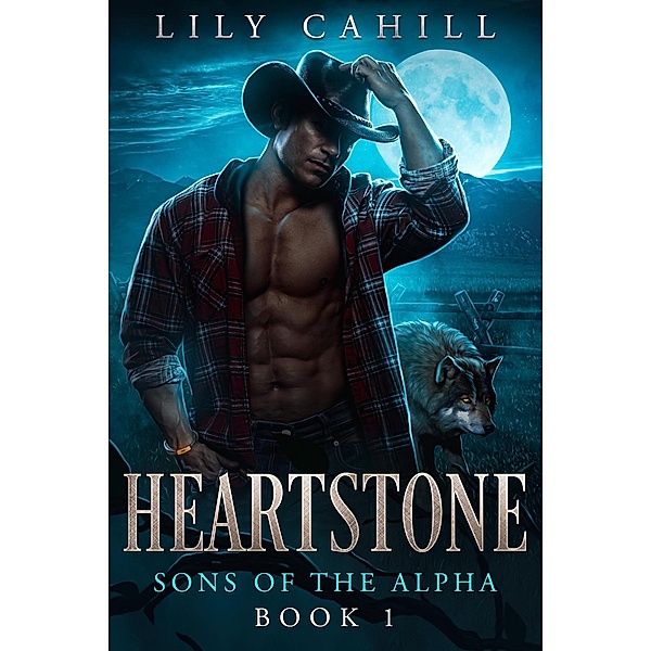 Heartstone (Sons of the Alpha, #1) / Sons of the Alpha, Lily Cahill
