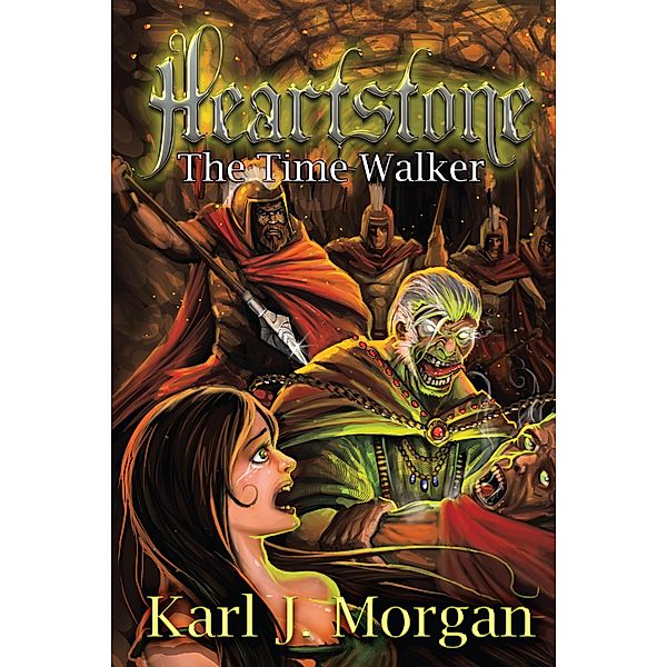 Heartstone: The Time Walker / Heartstone, Karl J. Morgan