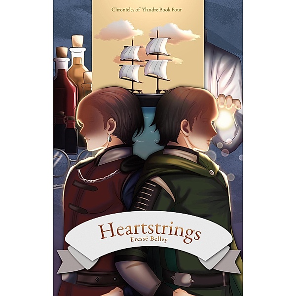 Heartstrings (Chronicles of Ylandre, #4) / Chronicles of Ylandre, Eressë Belley