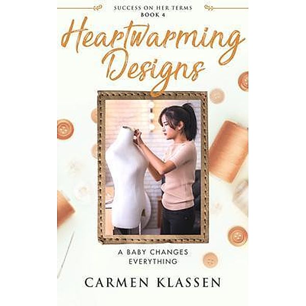 Heartwarming Designs / Success on Her Terms Bd.4, Carmen Klassen