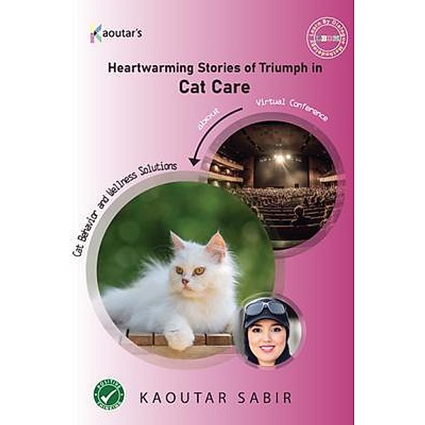 Heartwarming Stories of Triumph in Cat Care, Kaoutar Sabir