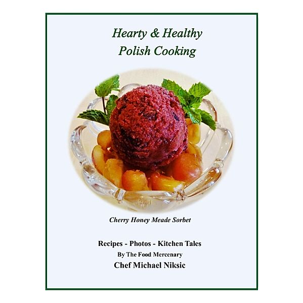 Hearty and Healthy Polish Cooking, Michael Niksic