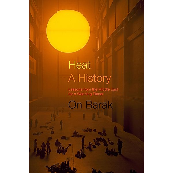 Heat, a History, On Barak