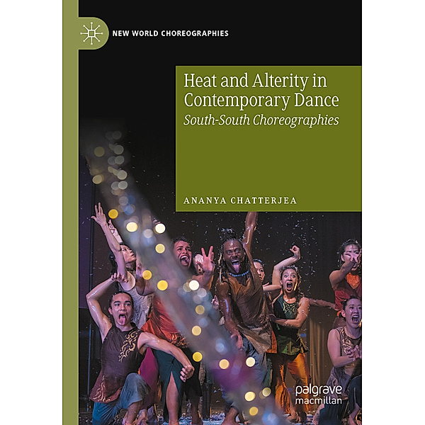 Heat and Alterity in Contemporary Dance, Ananya Chatterjea