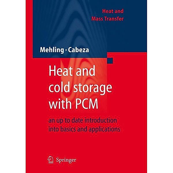 Heat and cold storage with PCM, Harald Mehling, Luisa F. Cabeza