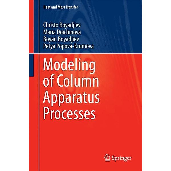 Heat and Mass Transfer / Modeling of Column Apparatus Processes, Christo Boyadjiev, Maria Doichinova, Boyan Boyadjiev, Petya Popova-Krumova