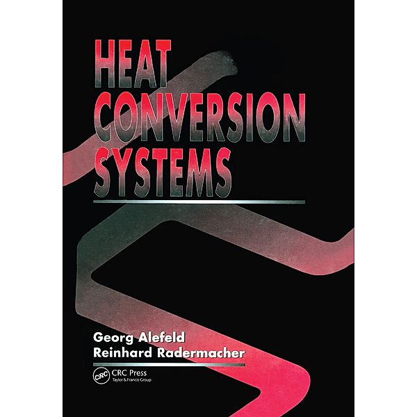 Heat Conversion Systems, Georg Alefeld, Reinhard Radermacher