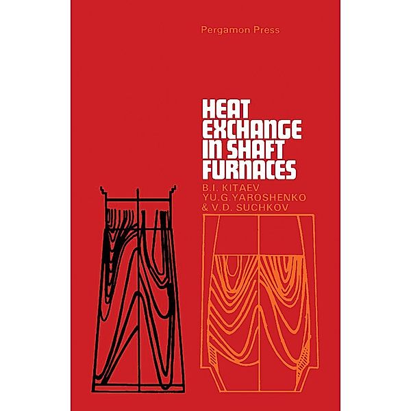 Heat Exchange in Shaft Furnaces, B. I. Kitaev, Yu. G. Yaroshenko, V. D. Suchkov