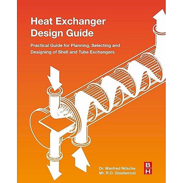 Heat Exchanger Design Guide, Manfred Nitsche, Raji Olayiwola Gbadamosi